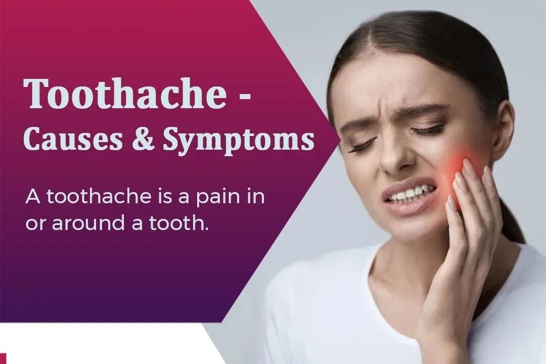 Toothache- Causes & Symptoms