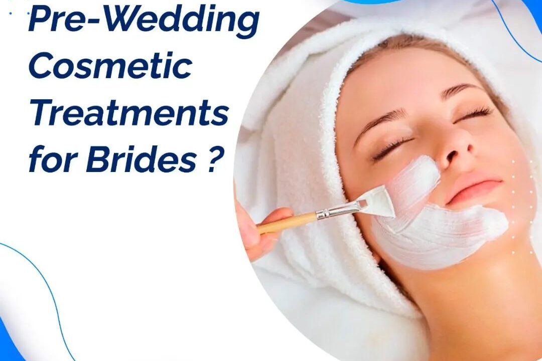 Pre-Wedding Cosmetic Treatments for Brides